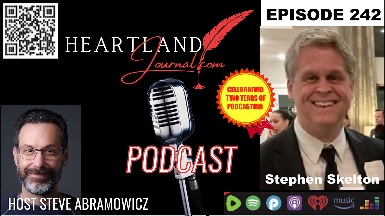 Heartland Journal Podcast EP242 Stephen Skelton Interview & More 8 21 24