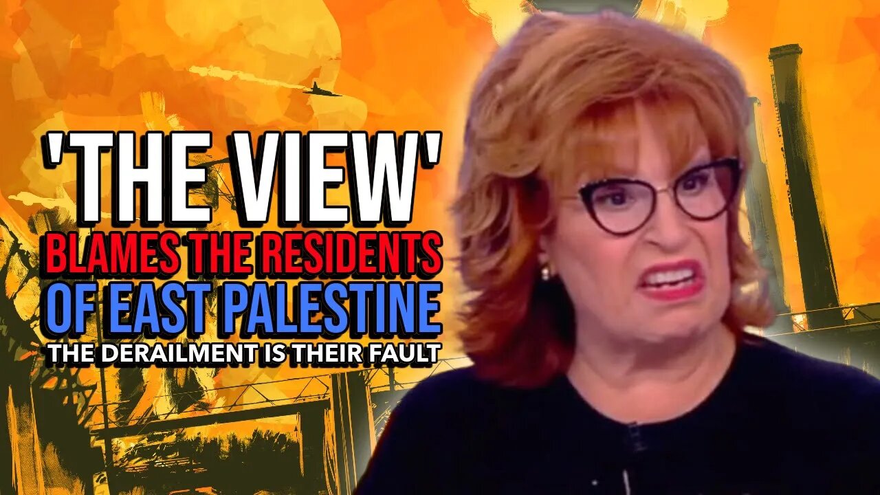 'The View' Turns Pure Evil With Disgusting Attack on Residents of East Palestine