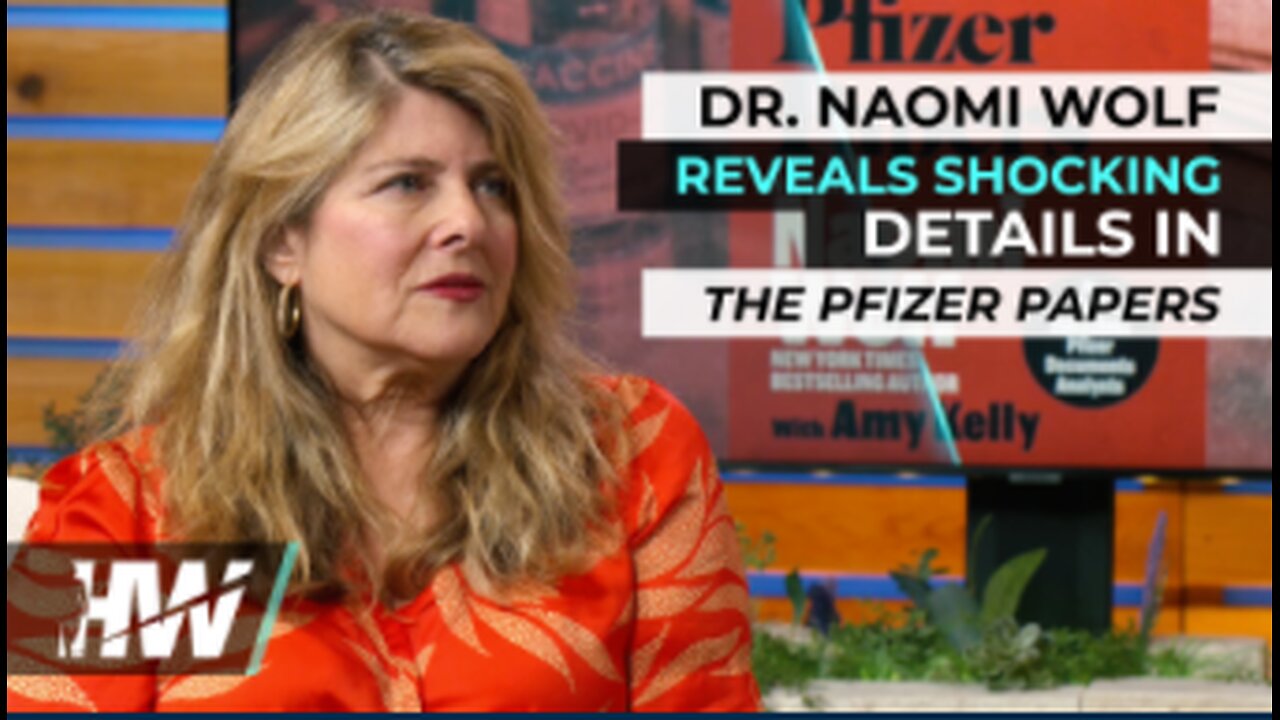 DR. NAOMI WOLF REVEALS SHOCKING DETAILS IN “THE PFIZER PAPERS”