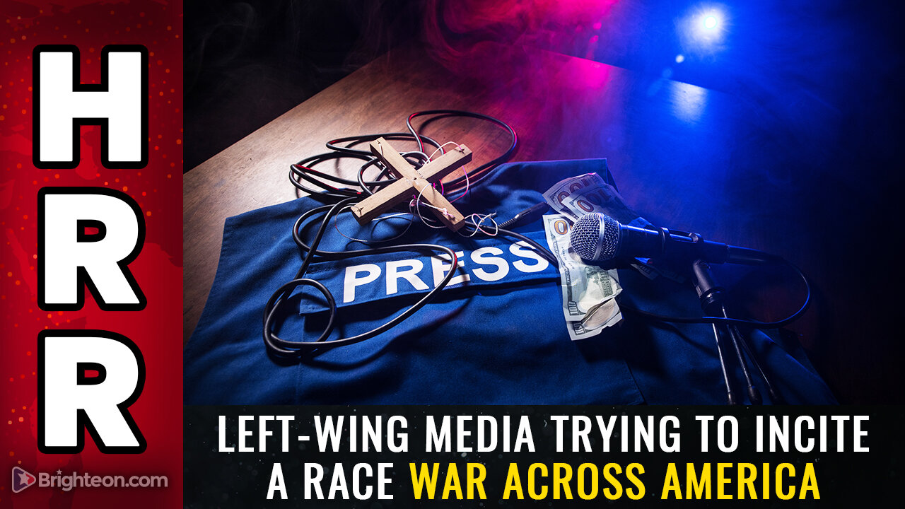 Left-wing media trying to INCITE a RACE WAR across America