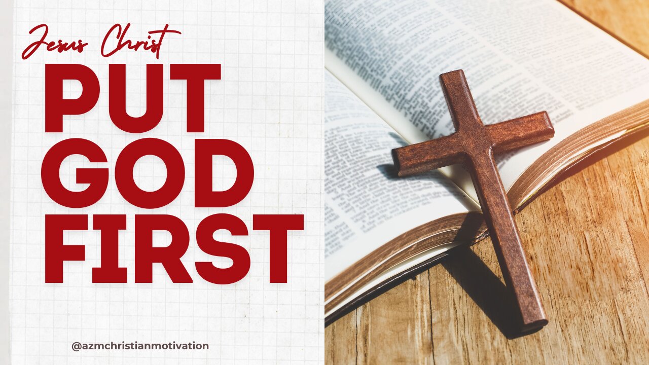 PUT GOD FIRST | POWERFUL BIBLE VERSES | Christian Motivation |