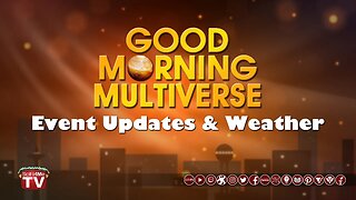 Good Morning Multiverse: Event & Weather Update — January 7, 2023