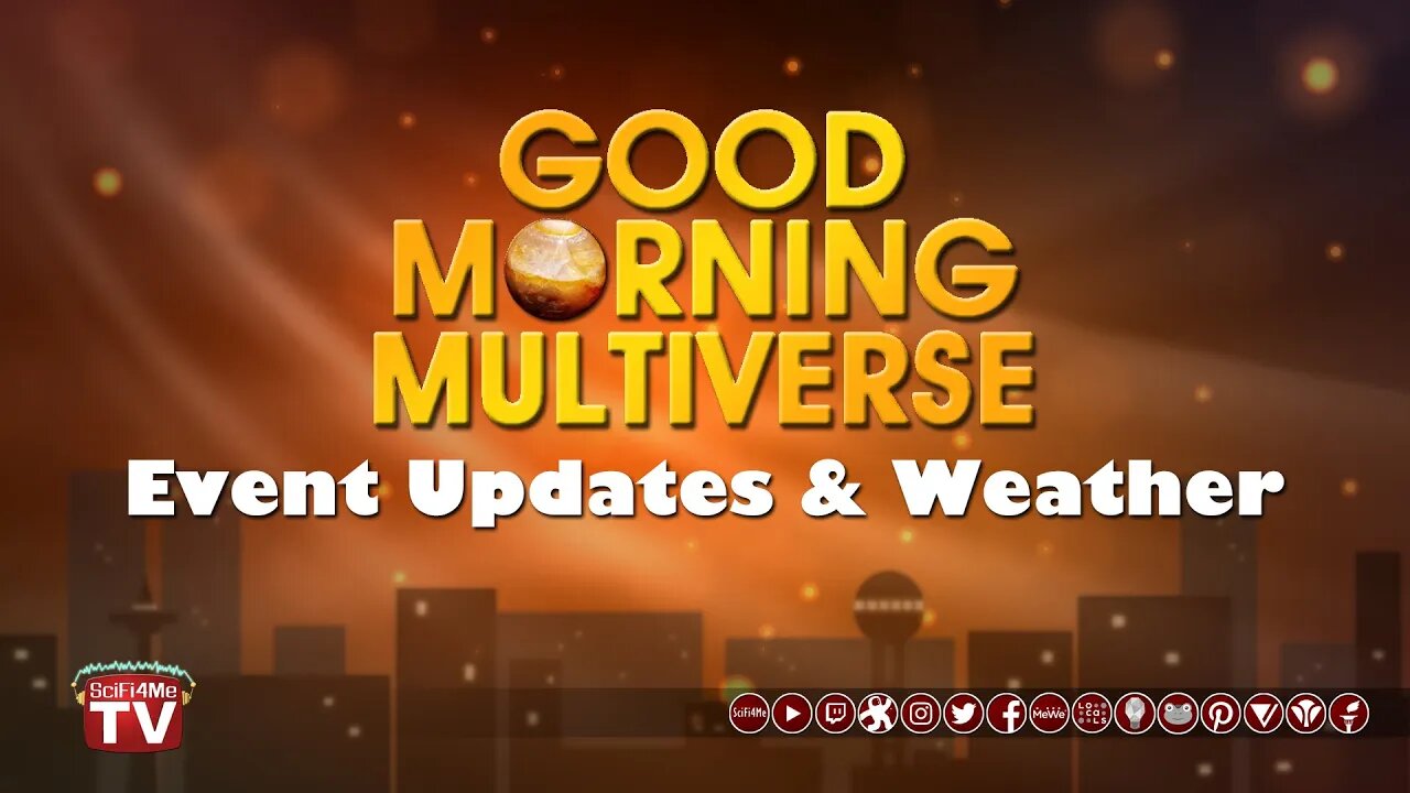 Good Morning Multiverse: Event & Weather Update — January 7, 2023