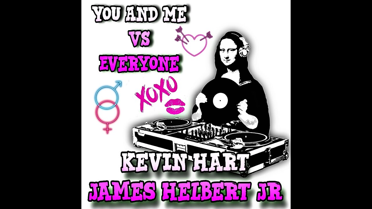 You & Me VS Everyone Featuring Kevin Hart (Produced By FlipTunesMusic)