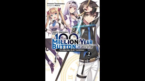I Kept Pressing the 100 Million Year Button and Came Out on Top, Vol. 2 The Unbeatable Reject Swords