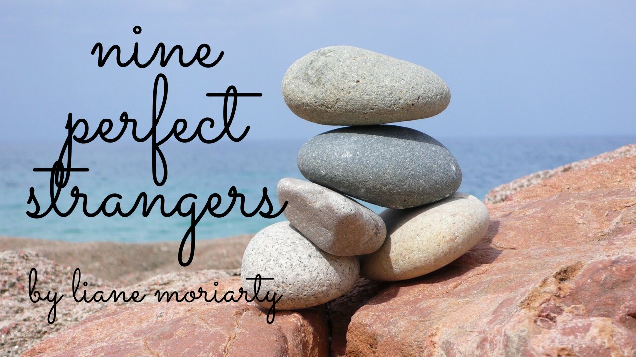 NINE PERFECT STRANGERS by Liane Moriarty