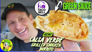 Taco Bell® SALSA VERDE GRILLED CHICKEN BURRITO Review 🌮🔔🐔🌯 New Green Sauce! 🟢 Peep THIS Out! 🕵️‍♂️