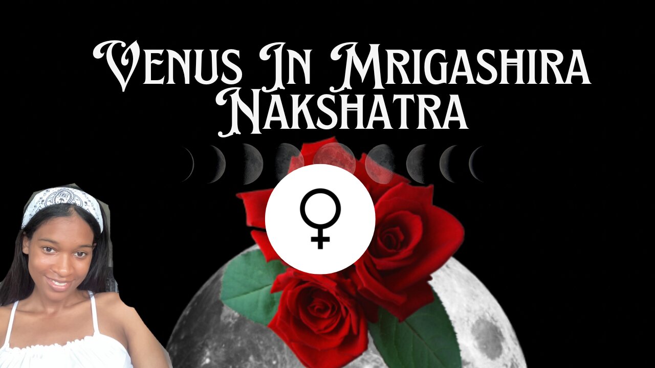 Venus in Mrigashira Nakshatra