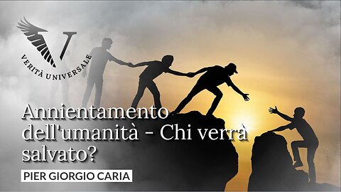 Annientamento dell'umanità - Chi verrà salvato? - Pier Giorgio Caria