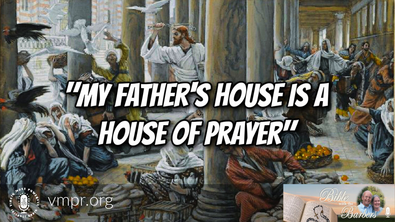 28 May 21, Bible with the Barbers: My Father's House Is a House of Prayer