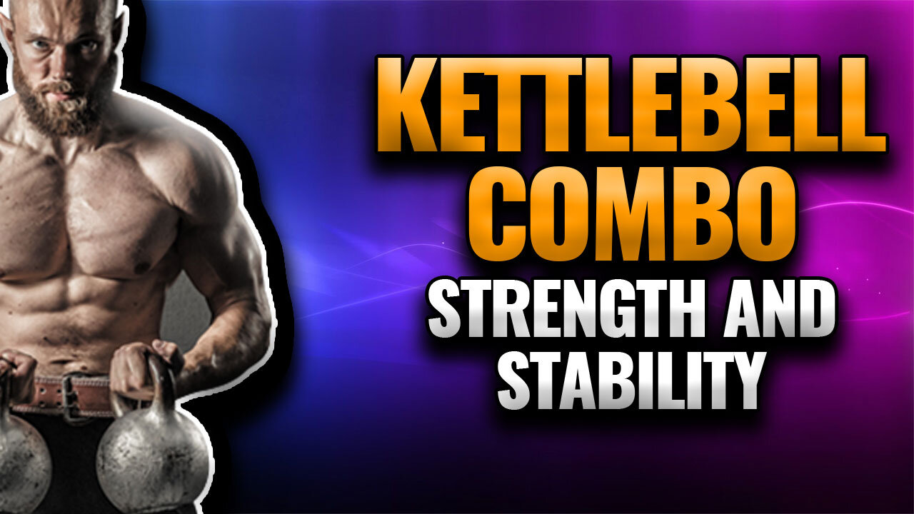 Strength and Stability Kettlebell Combo