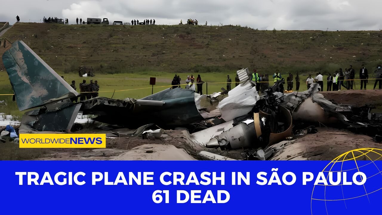 Tragic Plane Crash in São Paulo: 61 Dead