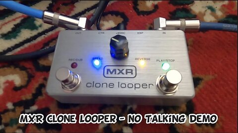 MXR Clone Looper - No Talking Demo