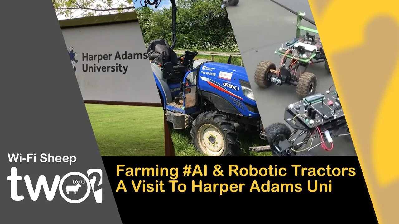 Farming #AI & Robotic Tractors - A Visit To @HarperAdamsUni