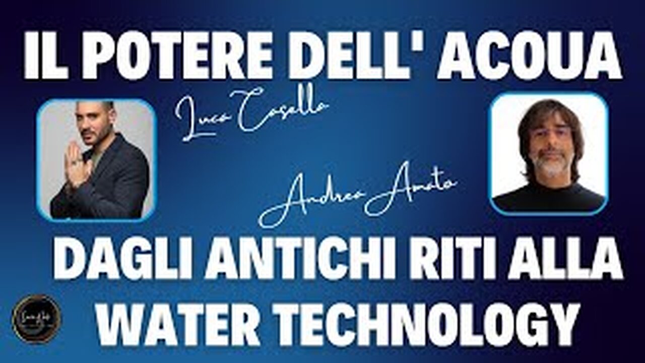 IL POTERE DELL' ACOUA: DAGLI ANTICHI RITI ALLA WATER TECHNOLOGY - Luca Casella- Andrea Amato