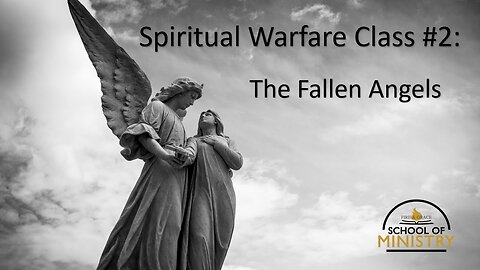 Spiritual Warfare #2 - The Fall of Satan & His Angels