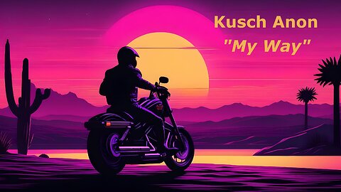 "My Way" Kusch Anon