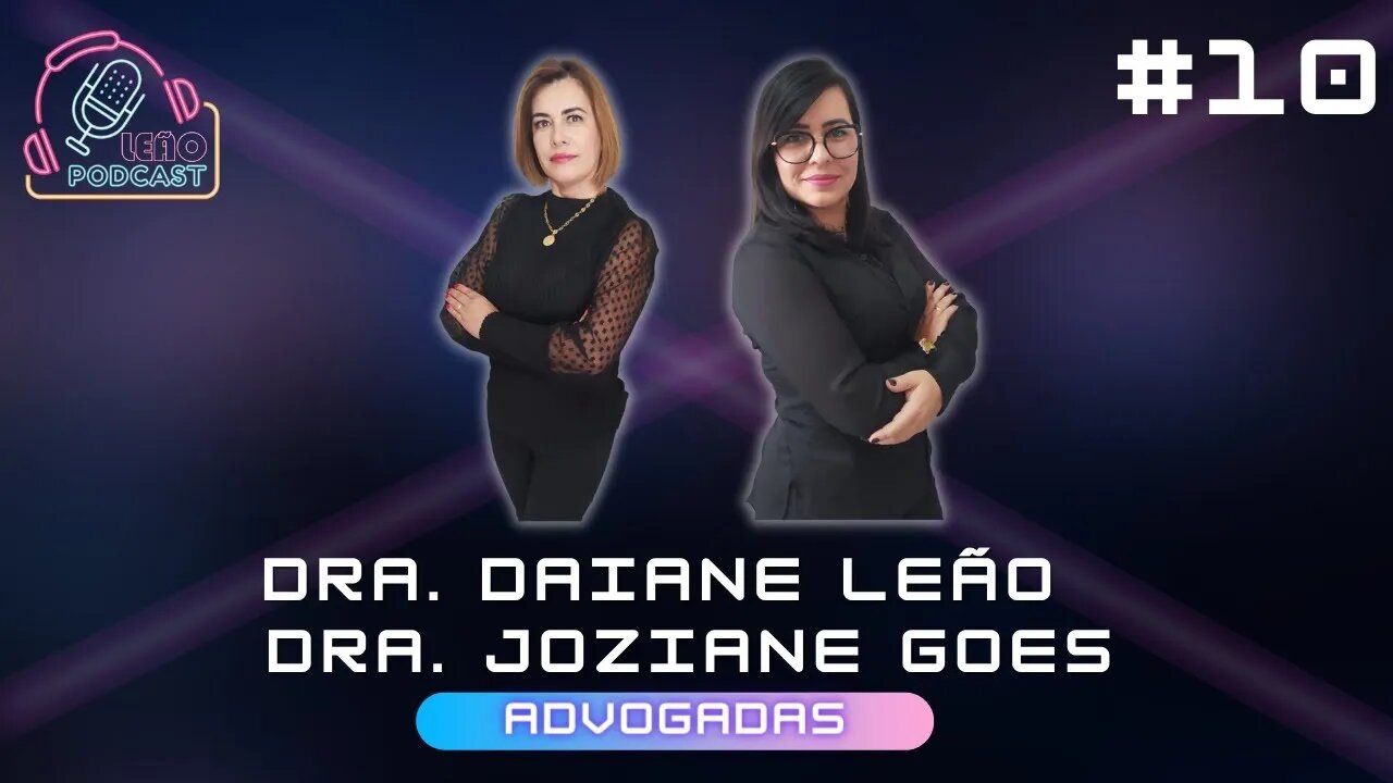 DRA. DAIANE E DRA. JOZIANE | LEÃO PODCAST #10