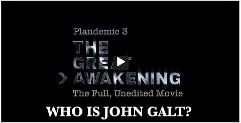 PLANDEMIC 3- THE GREAT AWAKENING THE FULL UNEDITED MOVIE. TY JGANON, SGANON