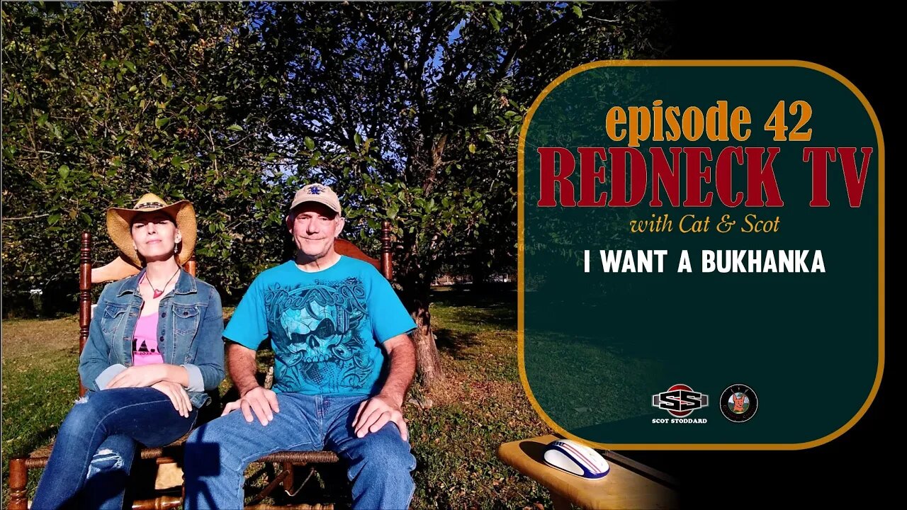 Redneck TV 42 with Cat & Scot // I Want A Bukhanka