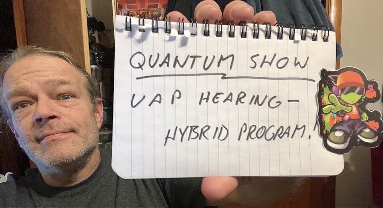 Quantum Show: UAP Hearing 2024, HYBRID Program mentioned!