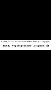 Toán 11-12: Hàm số y=cos^2⁡x-cosx có tất cả bao nhiêu giá trị nguyên - Ứng dụng đạo hàm