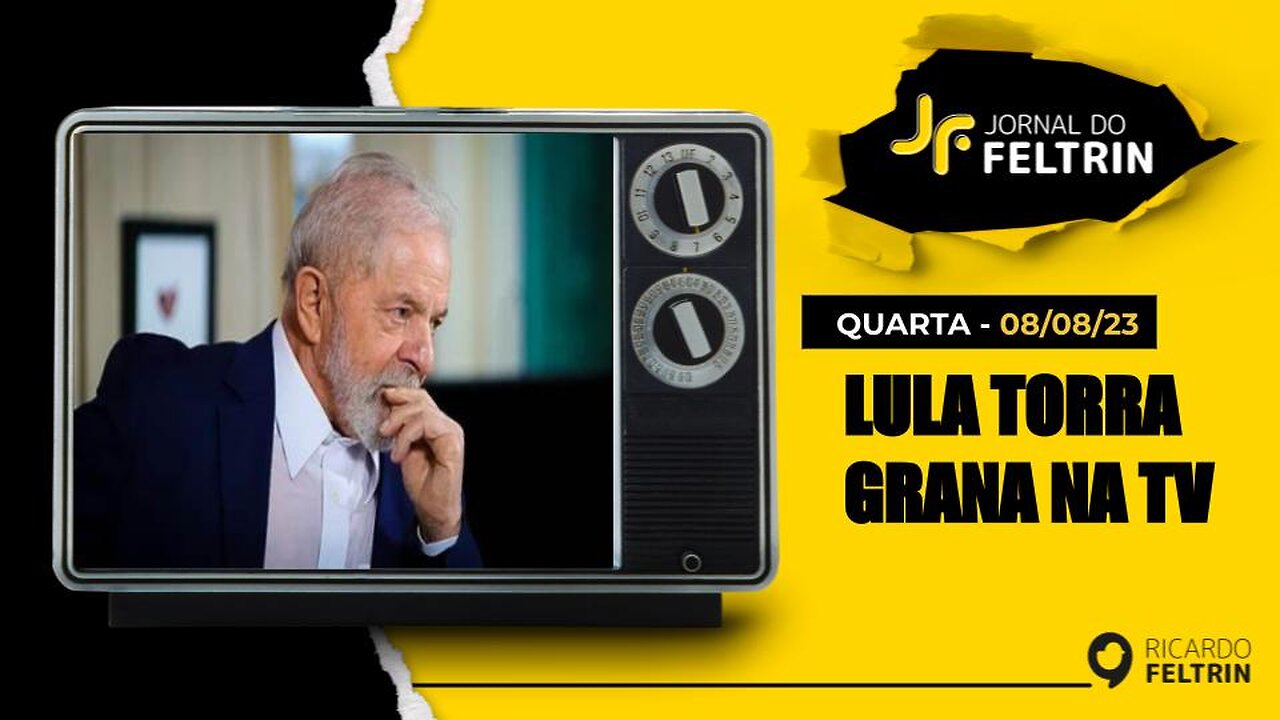 JF: LULA DOBRA GASTOS COM PUBLICIDADE E QUER CRIAR OUTRA TV