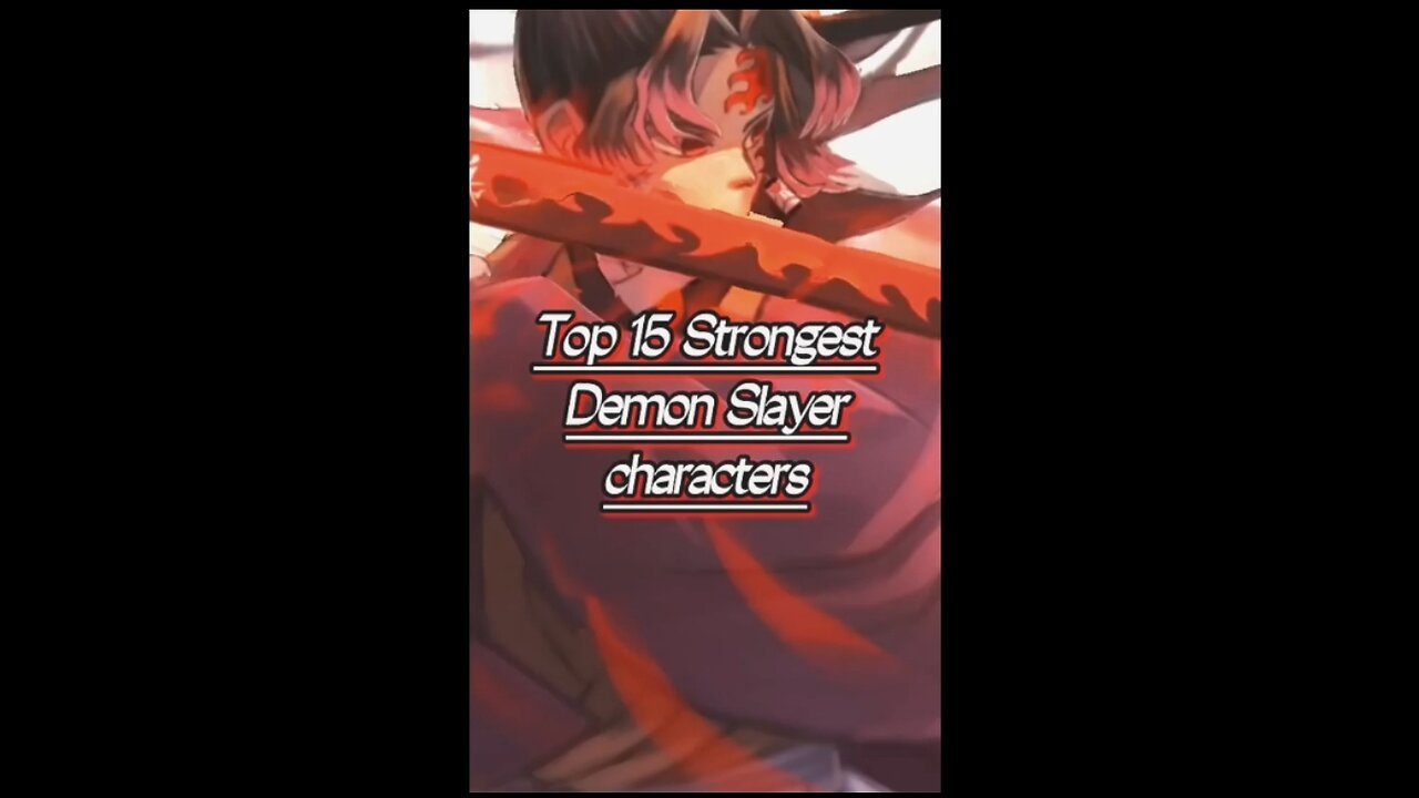 DEMON SLAYER TOP 15 STRONGEST CHARACTER