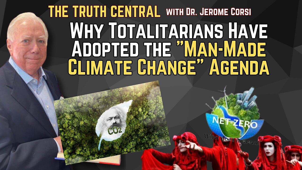 Why Totalitarians Have Adopted the "Man-Made Climate Change" Agenda