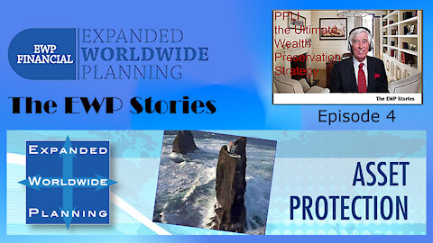 ASSET PROTECTION 4 - Episode 4 - Part 2 - The EWP Stories Video Series
