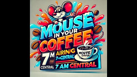 MOUSE AND FRIENDS IN YOUR COFFEE MUSIC AND NEWS