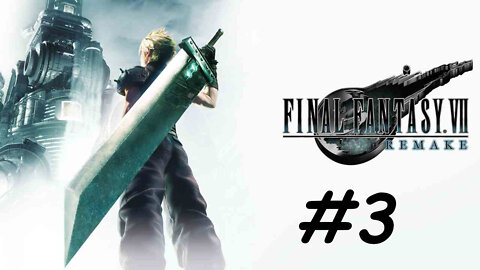 Let's Play Final Fantasy 7 Remake- Part 3