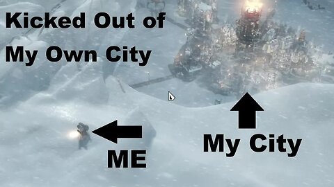 Kicked Out of My Own City - Frostpunk 2K