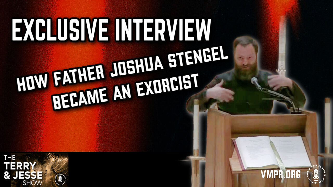 10 Oct 24, The Terry & Jesse Show: How Father Joshua Stengel Became an Exorcist