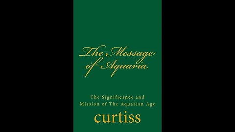 The Message of Aquaria, The Mystic Life & The Sign Aquarius