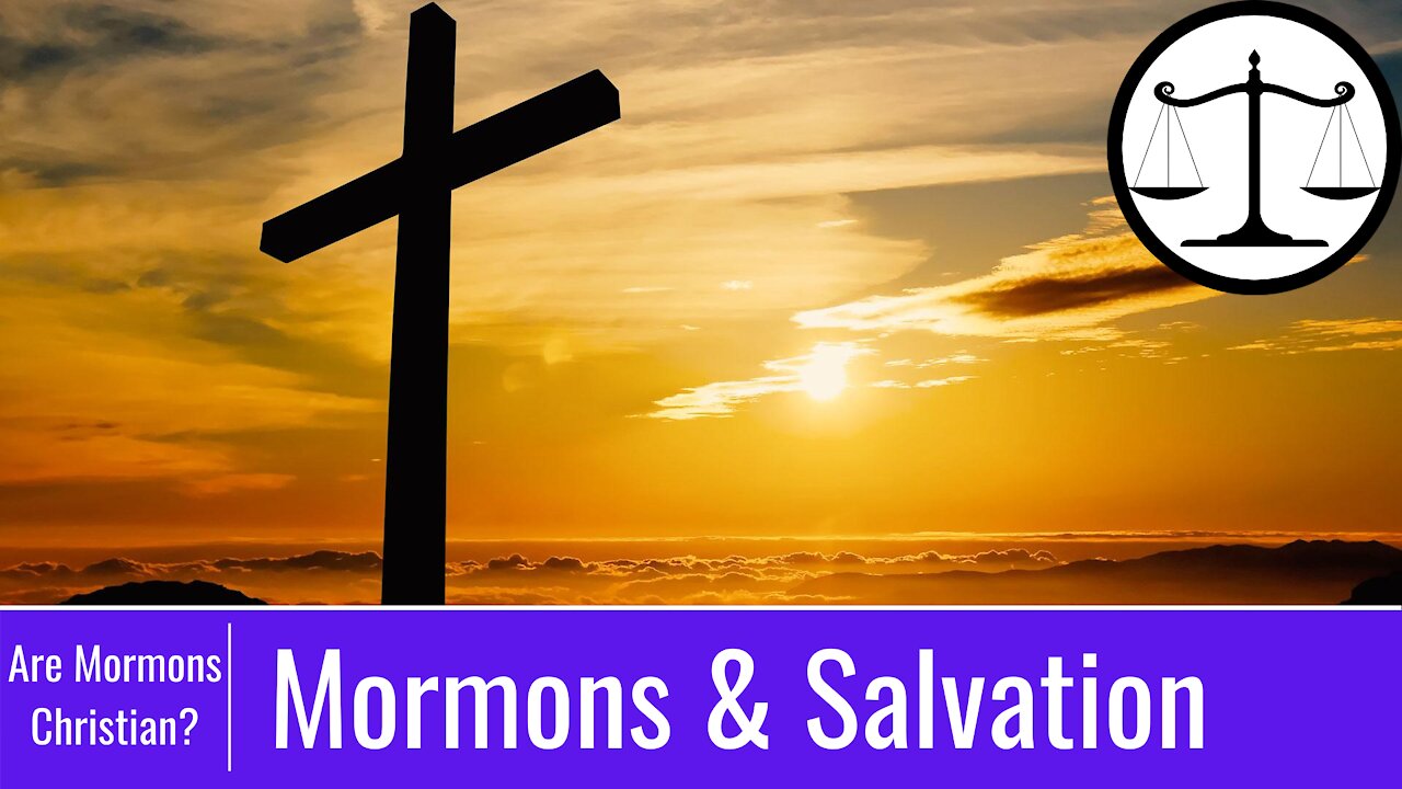 Do Mormons Confuse Being Saved: Are Mormons Christian? Pt 3