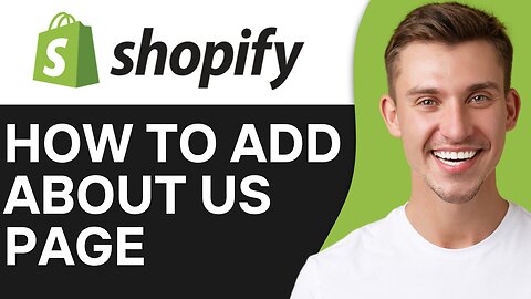 HOW TO ADD ABOUT US PAGE ON SHOPIFY