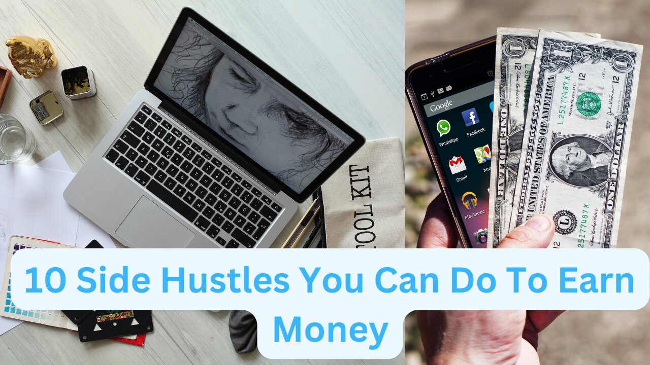 10 Side Hustles You Can Do To Earn Money