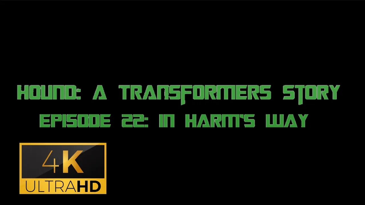 Hound: A Transformers Story Episode 22: In Harm’s Way