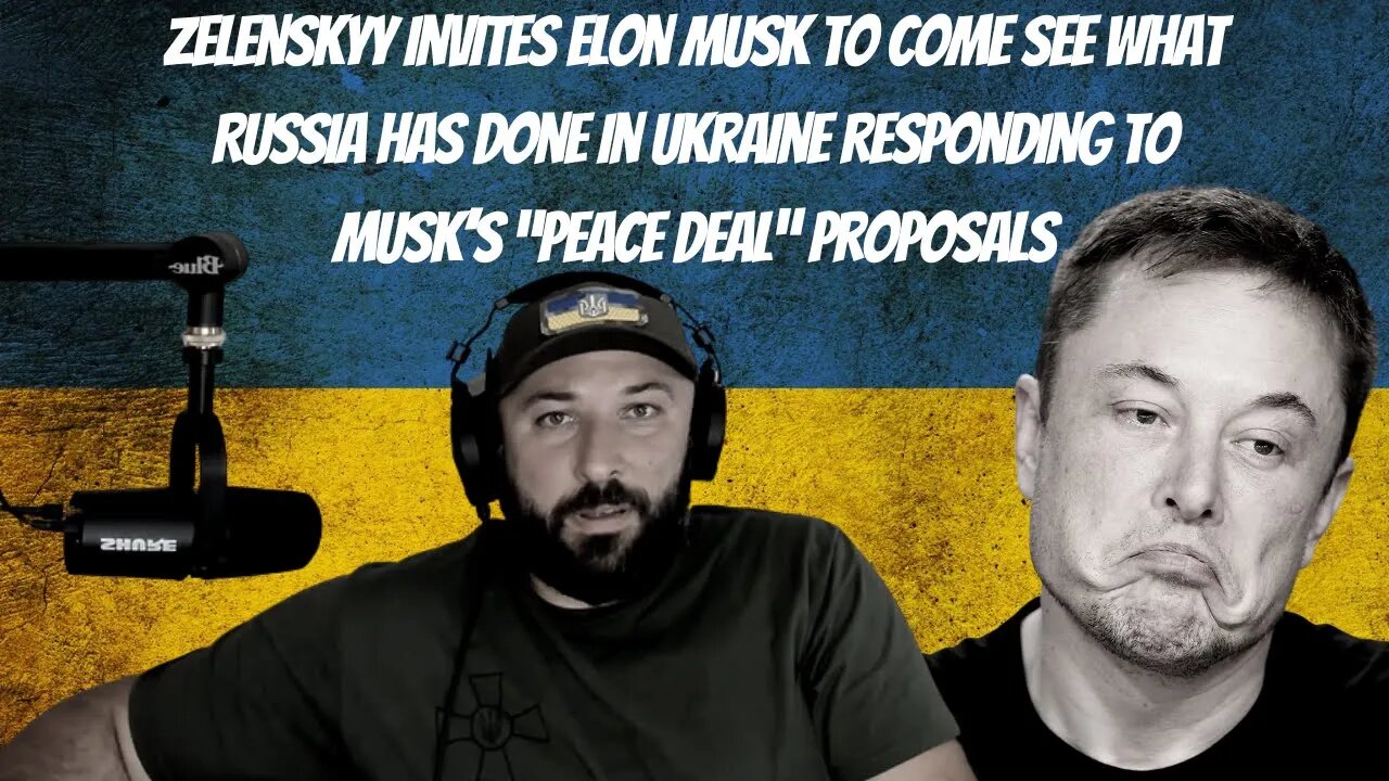 Zelenskyy Invites Elon Musk to Come See What Russia has Done in Ukraine