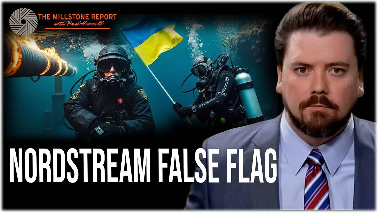 Millstone Report w Paul Harrell: Via Wall Street Journal CIA Admits Russia DIDN'T Blow Up Nordstream