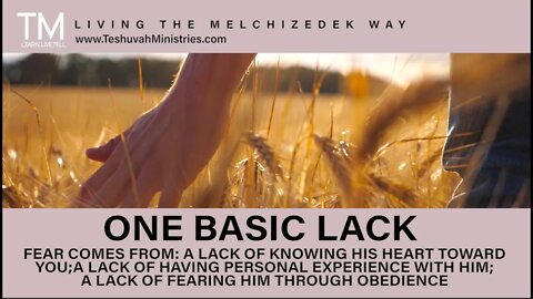 Fear Comes from One Basic Lack - 19 | No Fear for Yah's Covenant People | The Melchizedek Way