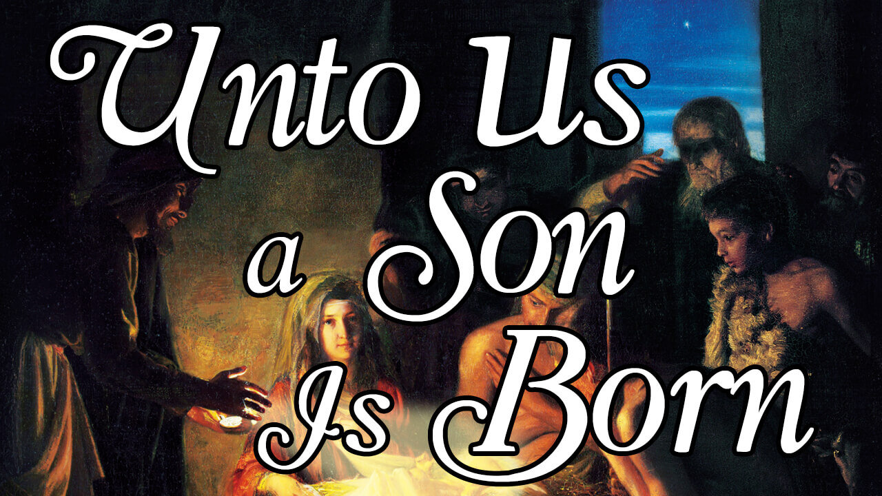 "Unto Us a Son Is Born" - Ronald L. Dart