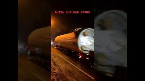 Russian Nuclear Bomb Transport | Hodge Podge