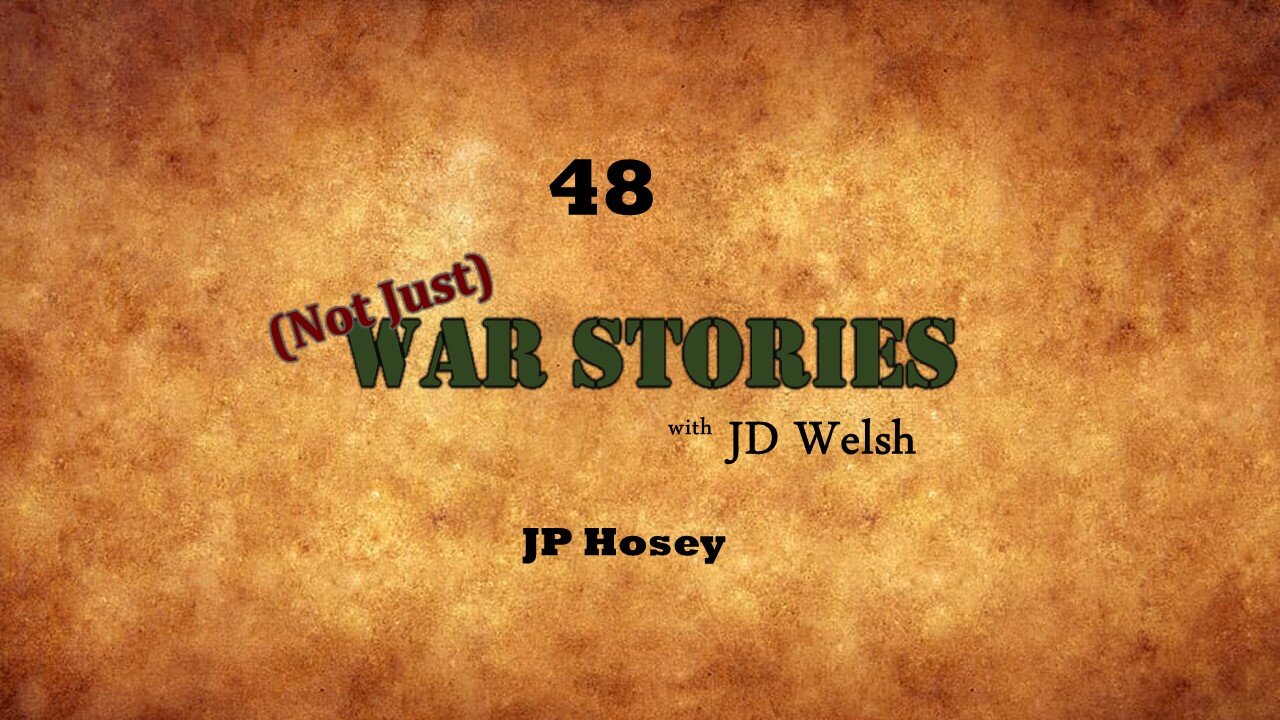 (Not Just) War Stories - JP Hosey