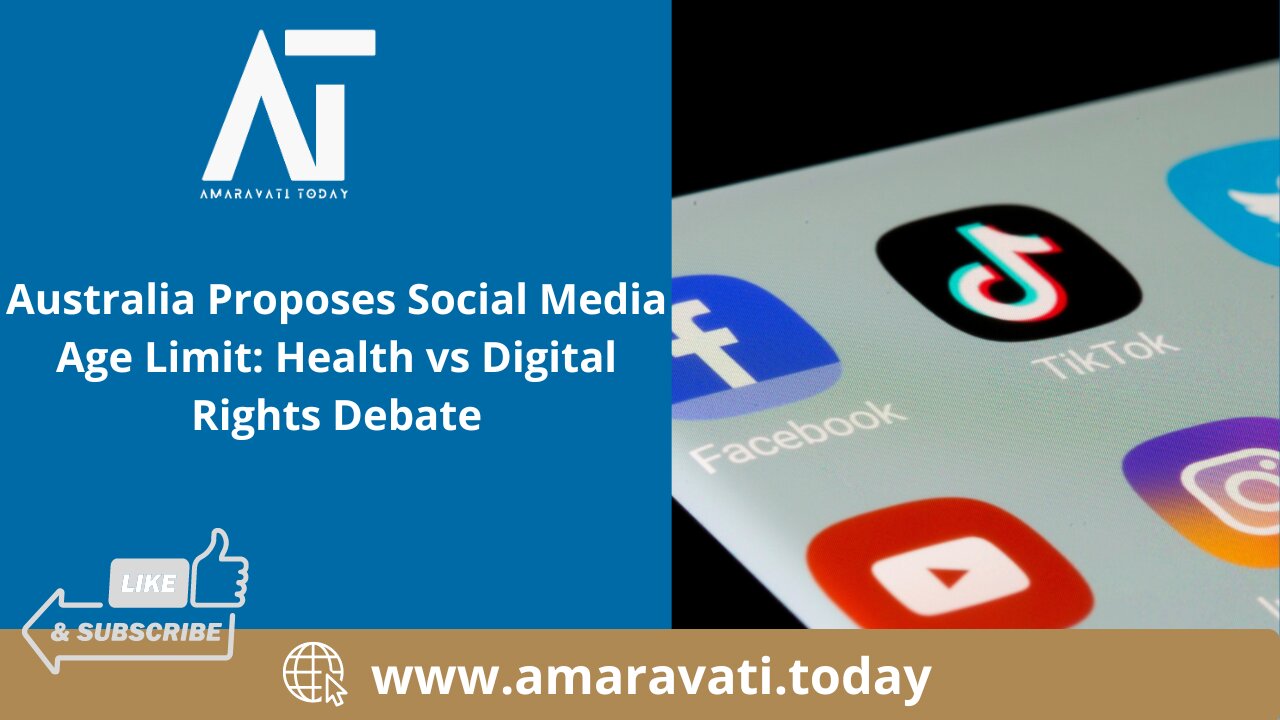 Australia Proposes Social Media Age Limit Health vs Digital Rights Debate | Amaravati Today