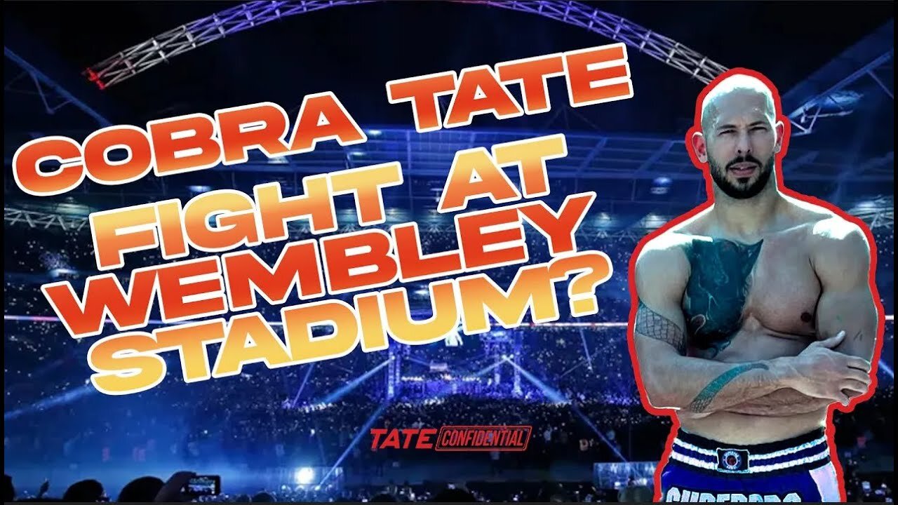 COBRATATE FIGHT AT WEMBLEY?😱 (EP 144) Tate Confidential