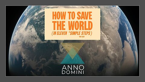 Anno Domini Podcast - Episode 6: How to save the world