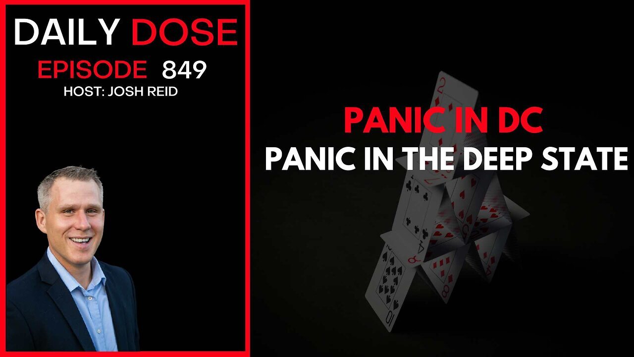 Panic In DC, Panic In The Deep State | Ep. 849 The Daily Dose (Redpill Project)