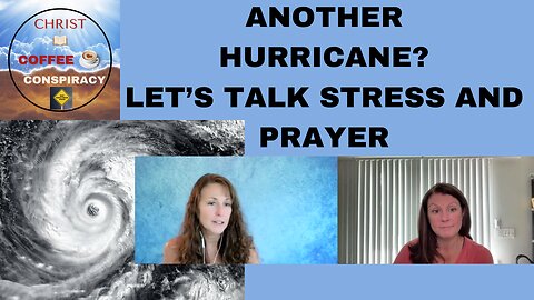 Episode # 50 - Milton 🌀 Madness | Praying for Florida 🙏🏻 | Tips for Stress Relief 😫